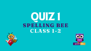 Spelling bee words quiz number 1 for class 1 and 2