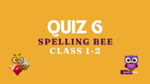 Spelling bee words quiz number 6 for class 1 and 2