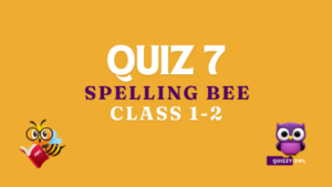 Spelling bee words quiz number 7 for class 1 and 2