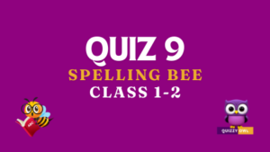 Spelling bee words quiz number 9 for class 1 and 2